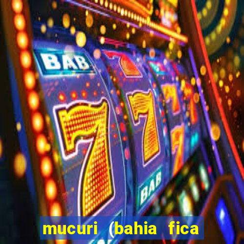 mucuri (bahia fica perto de onde)